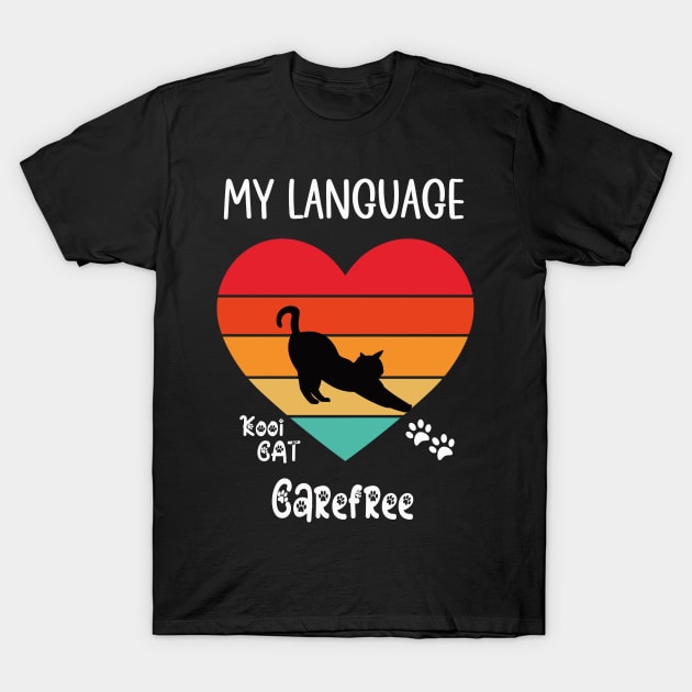 My Language Carefree Cat T-Shirt by kooicat